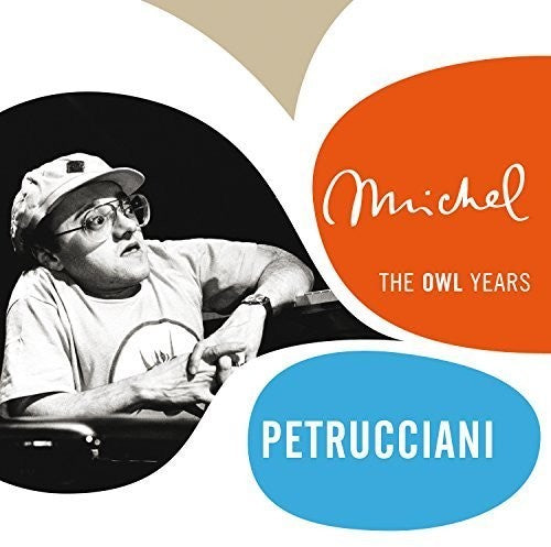 Michel Petrucciani - The Days Of Wine and Roses: The Owl Years 1981-1985