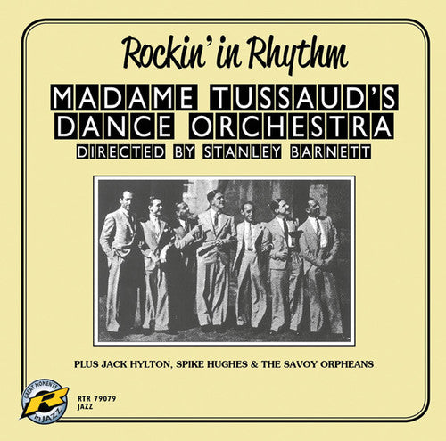 Madame Tussaud's Dance Orch. - Rockin' in Rhythm