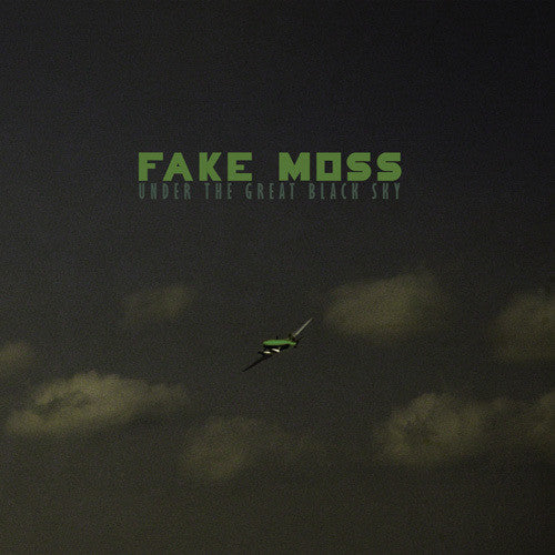 Fake Moss - Under the Great Black Sky