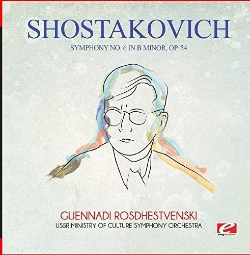 Shostakovich - Symphony No. 6 in B Minor Op. 54