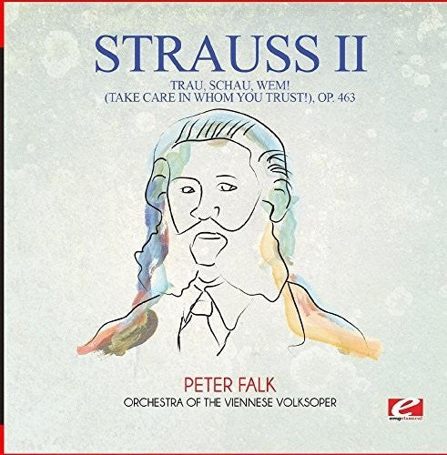 Strauss - Trau Schau Wem (Take Care in Whom You Trust) Op.