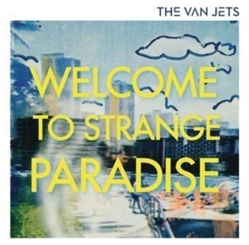 Van Jets - Welcome to Strange Paradise