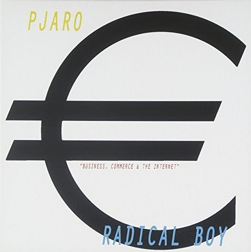 Radical Boy/ Pjaro - Business Commerce & the Internet