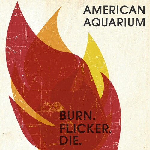 American Aquarium - Burn.flicker.die