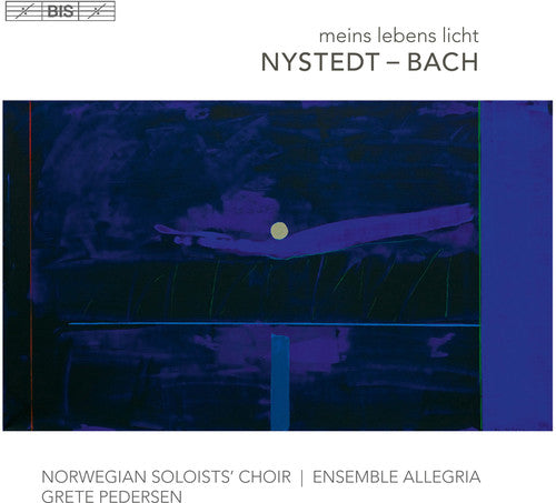 Nystedt/ Norwegian Soloists Choir/ Pedersen - Nystedt & Bach: Meins Lebens Licht