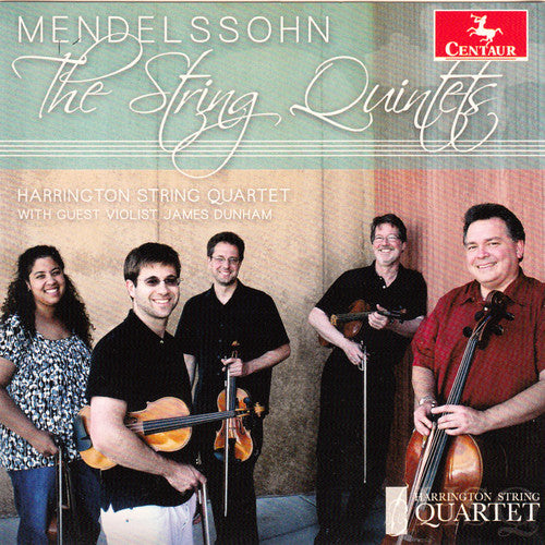 Mendelssohn/ Dunham/ Harrington String Quartet - Mendelssohn: The String Quintets