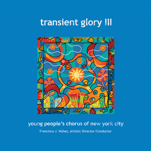 Corigliano/ Young People's Chorus of New York - Transient Glory III
