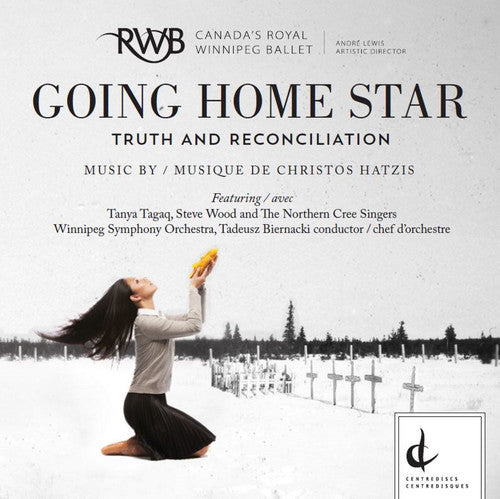 Hatzis/ Tagaq/ Steve Wood & the Northern Cree - Christos Hatzis: Going Home Star - Truth and Reconciliation