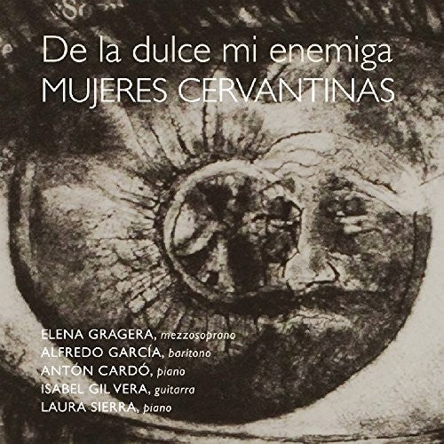 De La Dulce MI Enemiga. Mujeres Cervantinas - De la Dulce Mi Enemiga. Mujeres Cervantinas