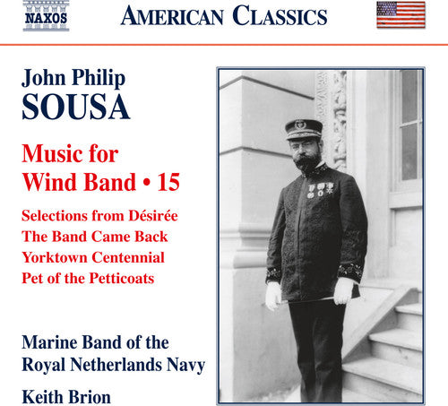Sousa/ Marine Band of the Royal Netherlands Navy - Sousa: Music for Wind Band, Vol. 15