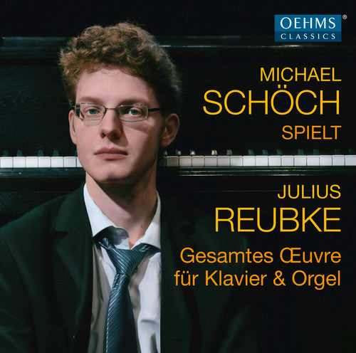 Reubke/ Michael Schoch - Complete Works of Julius Reubke