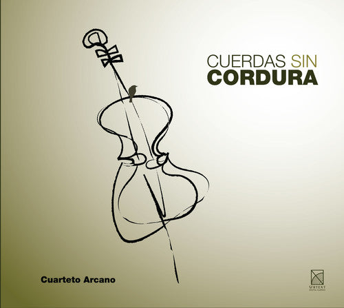 Alberro/ Cuarteto Arcano - Cuerdas Sin Cordura