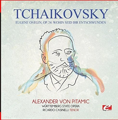 Tchaikovsky - Tchaikovsky: Eugene Onegin, Op. 24: Wohin seid ihr entschwunden