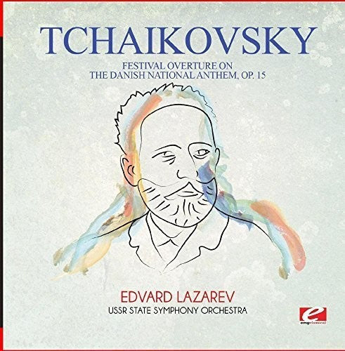 Tchaikovsky - Tchaikovsky: Festival Overture on the Danish National Anthem, Op. 15