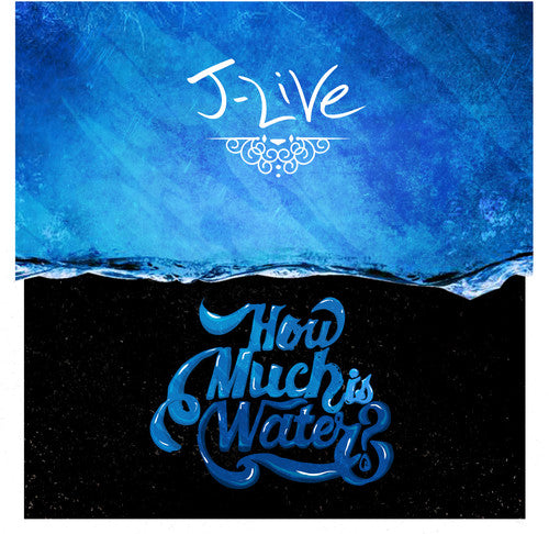 J-Live - How Much Is Water?