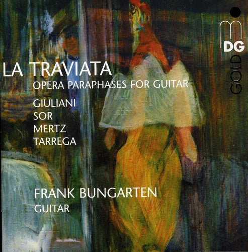 Bungarten/ Giulini/ Sor/ Mertz/ Tarrega - La Traviata: Opera Paraphrases for Guitar