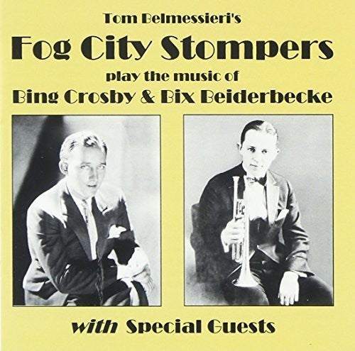 Fog City Stompers - Play the Music of Bing Crosby & Bix Beiderbecke