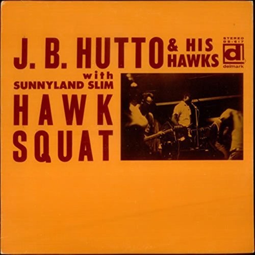J.B. Hutto & - Hawk Squat