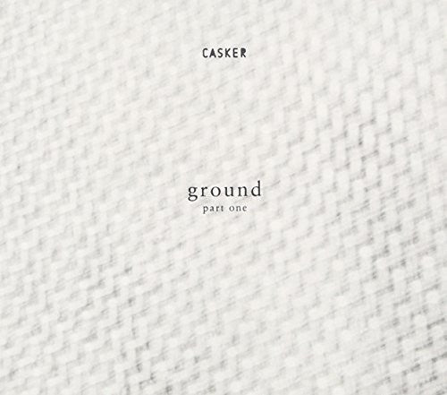 Casker - Ground Part 1