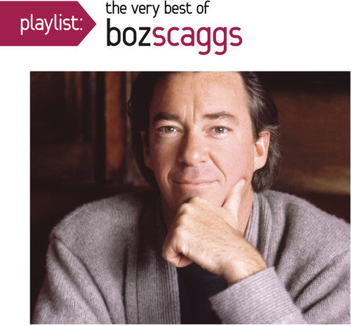 Boz Scaggs - Playlist: The Very Best Of Boz Scaggs