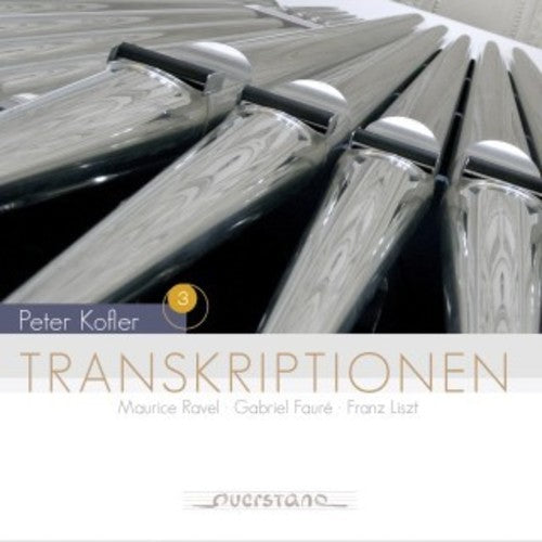 Peter Kofler - Transcriptions for Organ