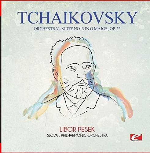 Tchaikovsky - Tchaikovsky: Orchestral Suite No. 3 in G Major, Op. 55