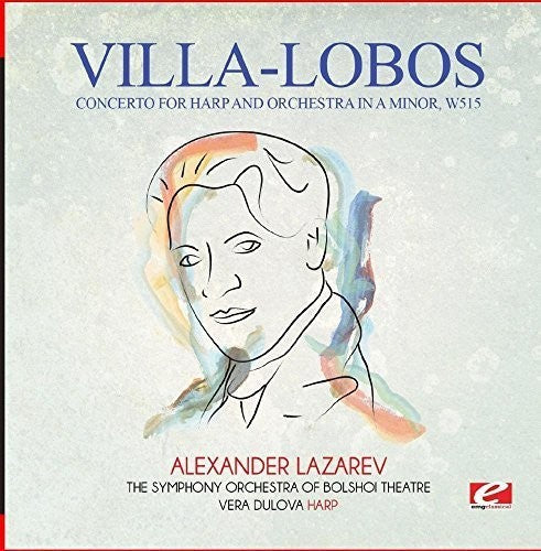 Villa-Lobos - Villa-Lobos: Concerto for Harp and Orchestra in A Minor, W515