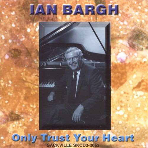 Ian Bargh - Only Trust Your Heart