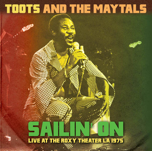 Toots & Maytals - Sailin' On: Live at the Roxy Theater LA 1975