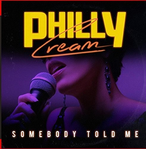 Philly Cream - Somebody Told Me