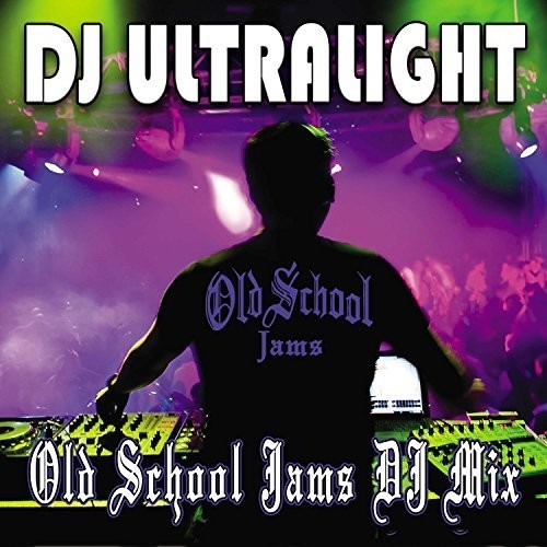 DJ Ultralight - Old School Jams DJ Mix