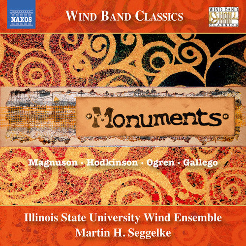Gallego/ Haecker/ Illinois State University Wind - Monuments - Music for Wind Symphony