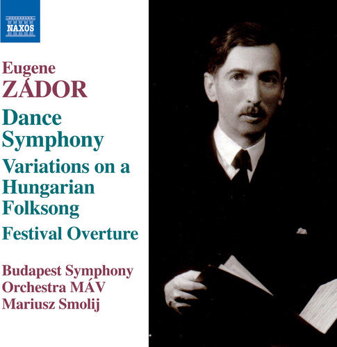 Zador/ Budapest Symphony Orchestra Mav/ Smolij - Eugene Zador: Variations on a Hungarian Folksong & Festival Overture- Dance Symphony
