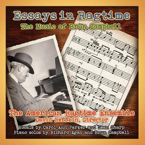 American Ragtime Ensemble - Essays in Ragtime: The Music of Brun Campbell