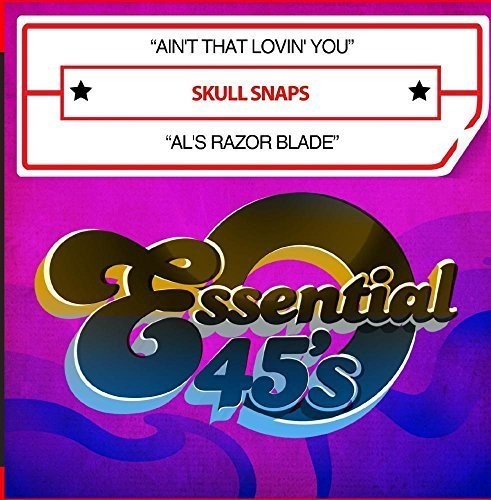 Skull Snaps - Ain't That Lovin' You / Al's Razor Blade