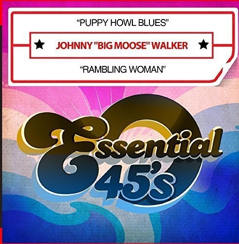 Johnny Walker Big Moose - Puppy Howl Blues / Rambling Woman