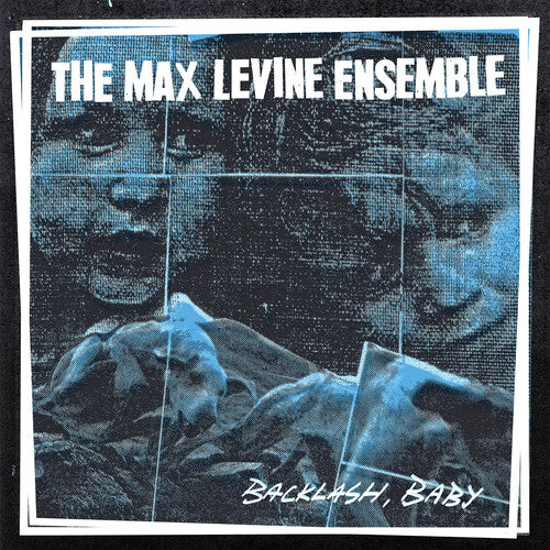 Max Levine Ensemble - Backlash, Baby