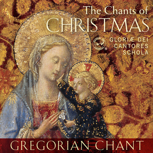 Gloriae Dei Cantores Schola - The Chants of Christmas