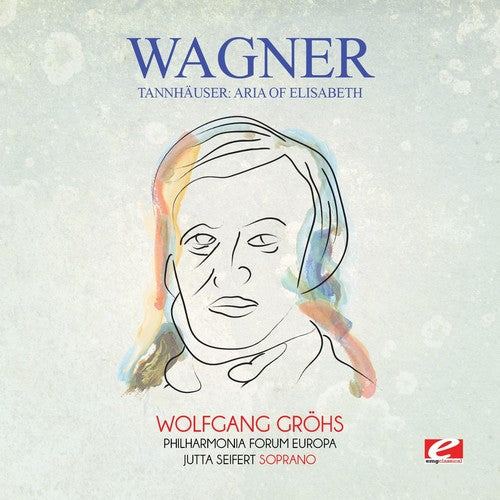 Wagner - Wagner: Tannhauser: Aria of Elisabeth