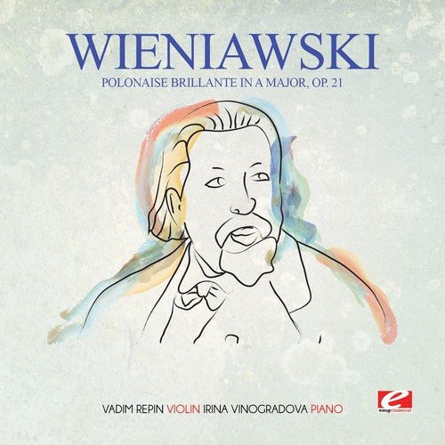 Wieniawski - Wieniawski: Polonaise brillante in A Major, Op. 21