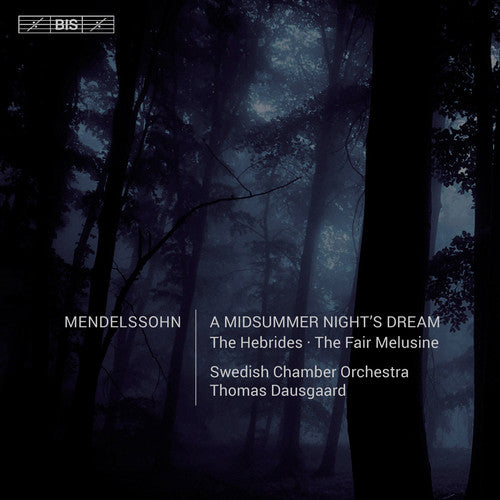 Bartholdy/ Swedish Chamber Orchestra/ Dausgaard - Mendelssohn: A Midsummer Night's Dream