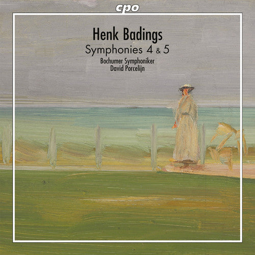 Badings/ Bochumer Symphoniker/ Porcelijn - Henk Badings: Symphonies 4 & 5