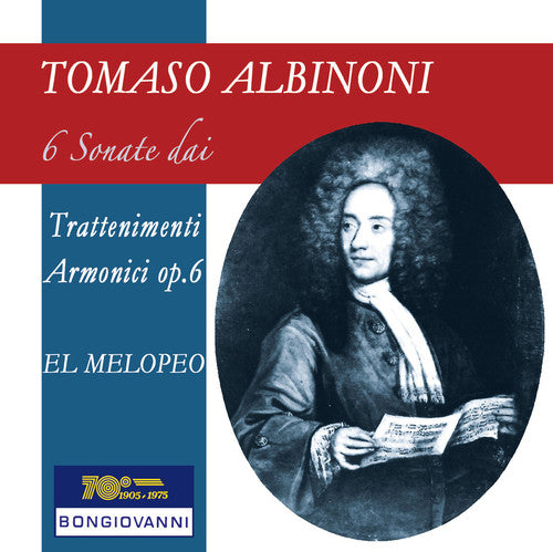Albinoni/ El Melopeo - Albinoni: 6 Sonate dai Trattenimenti Armonici per Camera, Op. 6
