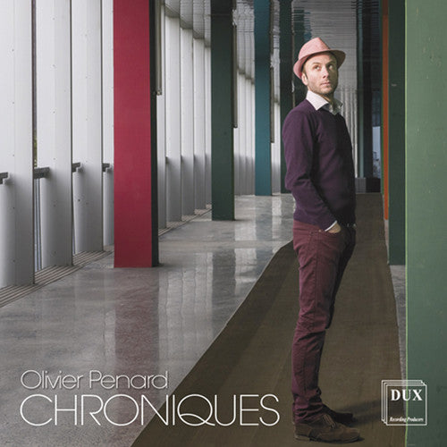 Penard/ Ciocarlie/ Quatuor Debussy - Olivier Penard: Chroniques