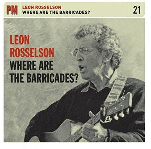 Leon Rosselson - Where are the Barricades?