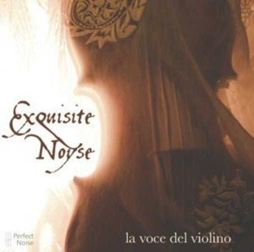 Exquisite Noyse/ Various - La Voce Del Violino