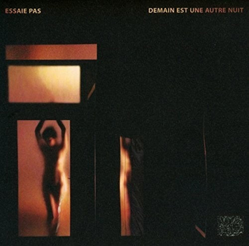 Essaie Pas - Demain Est Une Autre Neut