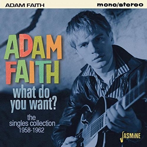 Adam Faith - What Do You Want: Singles Collection 1958-62