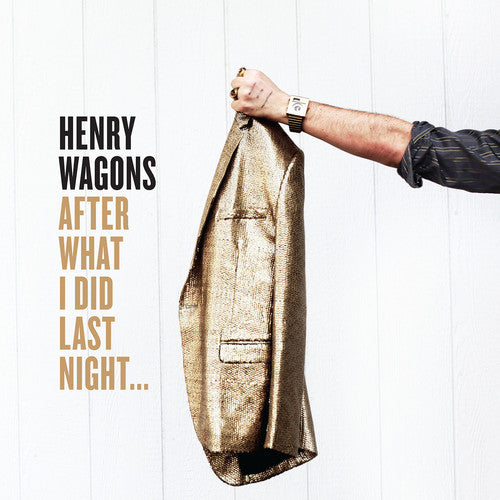 Henry Wagons - After What I Did Last Night ...