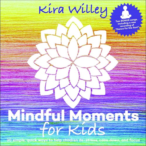 Kira Willey - Mindful Moments for Kids